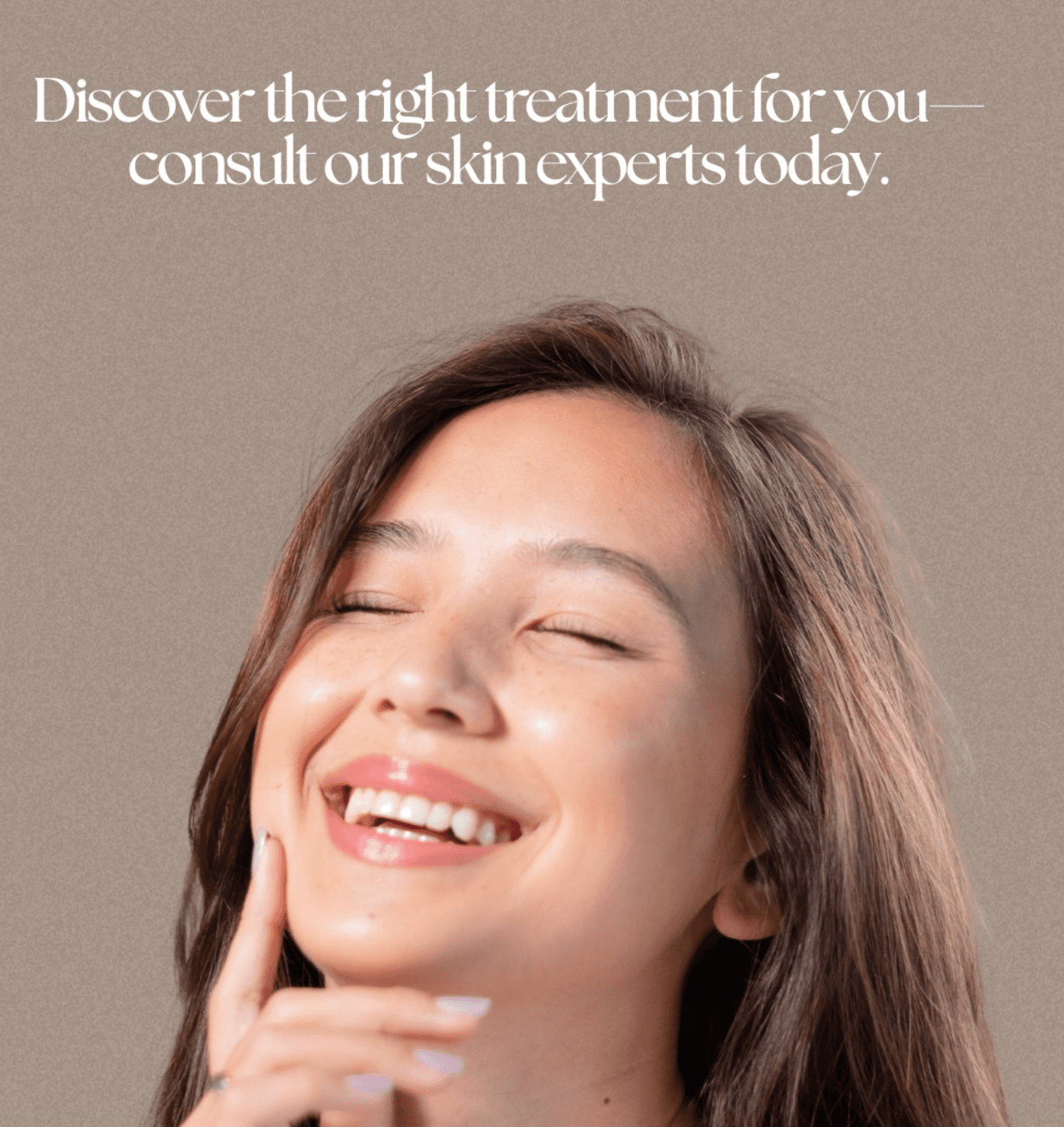 Discover the right treatment for you - consult our skin experts today